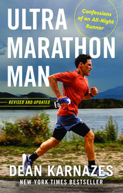 Ultramarathon Man: Confessions of an All-Night Runner Ultramarathon Man: Confessions of an All-Night Runner