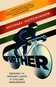 Further: Seeking the Distant Limits of Cycling Endurance