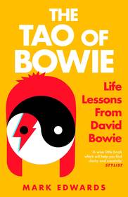 The Tao of Bowie: Life Lessons from David Bowie