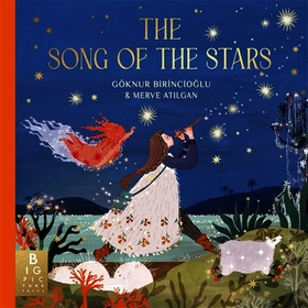 The Song of the Stars: A dreamily illustrated, folktale-inspired adventure about a star who learns to shine ? perfect for bedtime