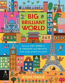 Big Brilliant World: A book of first words and early foreign language skills, featuring 12 cities from around the world
