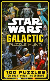 Star Wars: Galactic Puzzle Hunt: 100 Puzzles for Bounty Hunting Legends