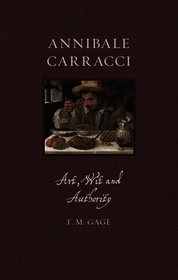 Annibale Carracci: Art, Wit and Authority