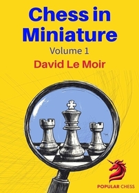 Chess in Miniature - Volume 1