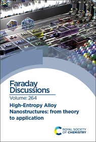 High-entropy Alloy Nanostructures: Faraday Discussion 264