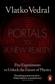 Portals to a New Reality: Five Experiments to Unlock the Future of Physics