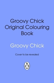 Groovy Chick: The Official Colouring Book