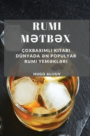 Rumi Mətbəx: Çoxbaxımlı Kitabı Dünyada ən populyar Rumi yeməkləri Rumi Mətbəx: Çoxbaxımlı Kitabı Dünyada ən populyar Rumi yeməkləri