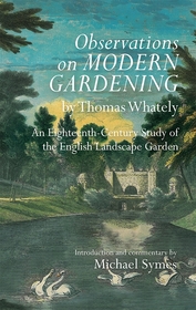 <I>Observations on Modern Gardening</I>, by Thomas Whately: An Eighteenth-Century Study of the English Landscape Garden