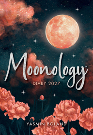 MoonologyTM Diary 2027: Harness the Magic of the Moon to Manifest Your Best Life