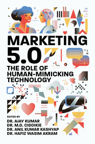 Marketing 5.0: The Role of Human-Mimicking Technology