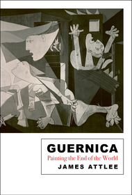 Guernica: Painting the End of the World Guernica: Painting the End of the World