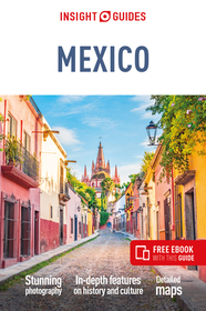 Insight Guides Mexico (Travel Guide with Free Ebook) Insight Guides Mexico (Travel Guide with Free Ebook)