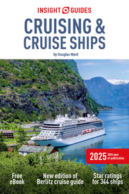 Insight Guides Cruising and Cruise Ships 2025: Cruise Guide with eBook
