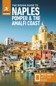 The Rough Guide to Naples, Pompeii & the Amalfi Coast (Travel Guide with Ebook) The Rough Guide to Naples, Pompeii & the Amalfi Coast (Travel Guide with Ebook)