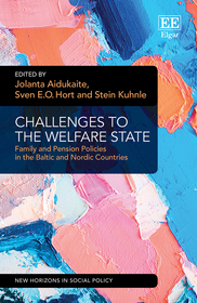 Challenges to the Welfare State: Family and Pension Policies in the Baltic and Nordic Countries Challenges to the Welfare State: Family and Pension Policies in the Baltic and Nordic Countries