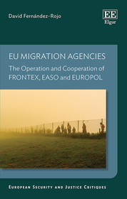 EU Migration Agencies: The Operation and Cooperation of FRONTEX, EASO and EUROPOL EU Migration Agencies: The Operation and Cooperation of FRONTEX, EASO and EUROPOL