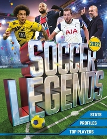 Soccer Legends 2022: The Top 100 Stars of the Modern Game