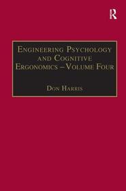 Engineering Psychology and Cognitive Ergonomics: Volume 4: Job Design, Product Design and Human-computer Interaction