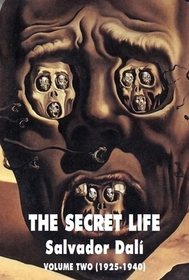 The Secret Life Vol. 2: Salvador Dali' S Autobiography: 1925-1940