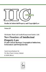 New Frontiers of Intellectual Property Law: IP and Cultural Heritage - Geographical Indications - Enforcement - Overprotection