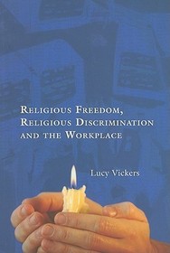 Religious Freedom, Religious Discrimination and the Workplace