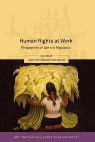 Human Rights at Work: Perspectives on Law and Regulation
