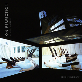 On Perfection – An Artists′ Symposium