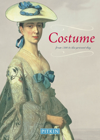 Costume: From 1500 to Present Day Costume: From 1500 to Present Day