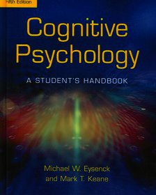 Cognitive Psychology: A Student's Handbook: A Student's Handbook