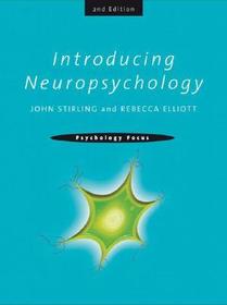 Introducing Neuropsychology: 2nd Edition Introducing Neuropsychology: 2nd Edition