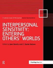 Interpersonal Sensitivity: Entering Others’ Worlds: A Special Issue of Social Neuroscience