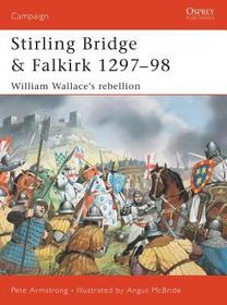 Stirling Bridge and Falkirk 1297–98: William Wallace’s rebellion