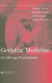 Geriatric Medicine for Old-Age Psychiatrists