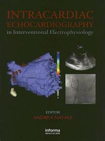 Intracardiac Echocardiography in Interventional Electrophysiology: Advanced Management of Atrial Fibrillation and Ventricular Tachycardia