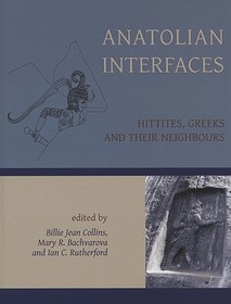Anatolian Interfaces: Hittites, Greeks and their Neighbours