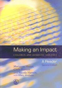 Making an Impact - Children and Domestic Violence: A Reader