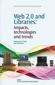 Web 2.0 and Libraries: Impacts, Technologies and Trends