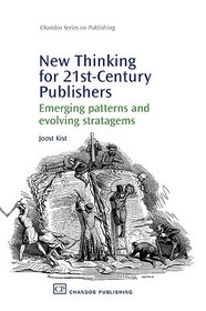New Thinking for 21st Century Publishers: Emerging Patterns and Evolving Stratagems