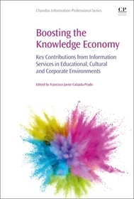 Boosting the Knowledge Economy: Key Contributions from Information Services in Educational, Cultural and Corporate Environments Boosting the Knowledge Economy: Key Contributions from Information Services in Educational, Cultural and Corporate Environments