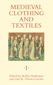Medieval Clothing and Textiles 1 Medieval Clothing and Textiles 1