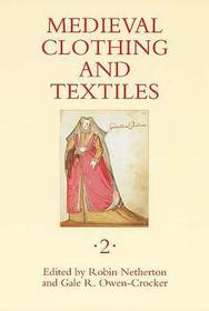 Medieval Clothing and Textiles 2 Medieval Clothing and Textiles 2