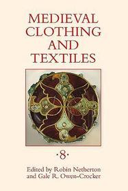 Medieval Clothing and Textiles 8 Medieval Clothing and Textiles 8
