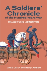 A Soldiers' Chronicle of the Hundred Years War: College of Arms Manuscript M 9