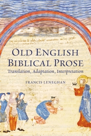 Old English Biblical Prose: Translation, Adaptation, Interpretation