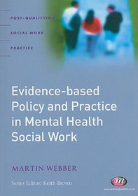 Evidence-based Policy and Practice in Mental Health Social Work Evidence-based Policy and Practice in Mental Health Social Work