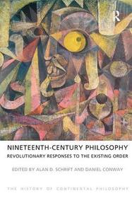 Nineteenth-Century Philosophy: Revolutionary Responses to the Existing Order