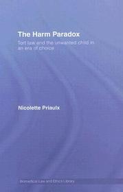 The Harm Paradox: Tort Law and the Unwanted Child in an Era of Choice