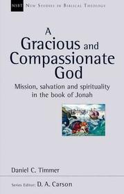 A Gracious and Compassionate God – Mission, Salvation And Spirituality In The Book Of Jonah