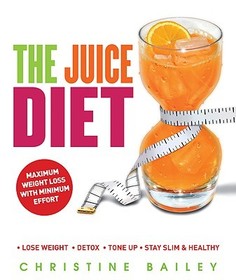 The Juice Diet: Lose Weight, Detox, Tone Up, Stay Slim & Healthy